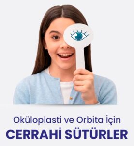 Oküloplasti ve Orbita İçin Cerrahi Sütürler